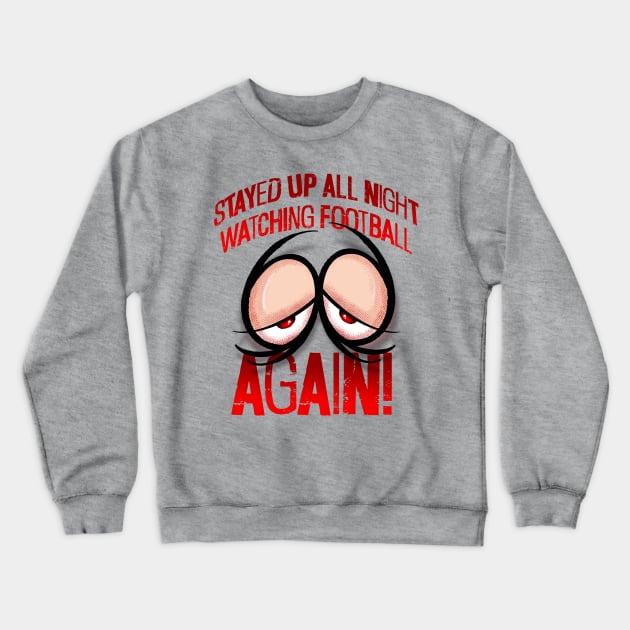 Stayed up all night reading - AGAIN Crewneck Sweatshirt by Squirroxdesigns